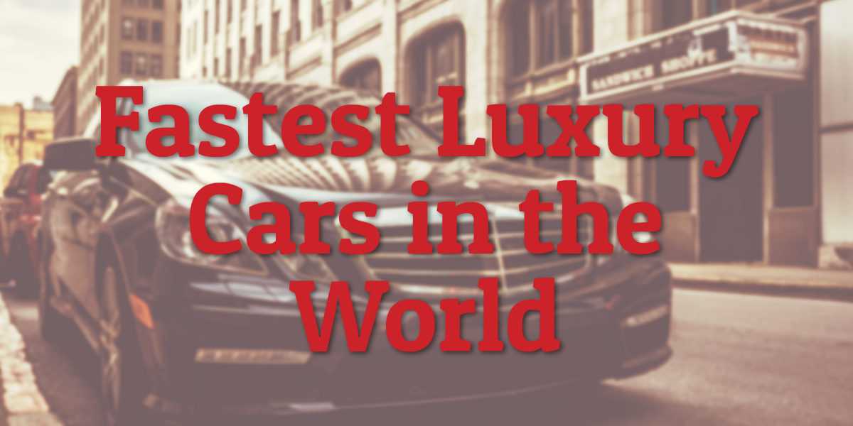 Fastest Luxury Cars in the World