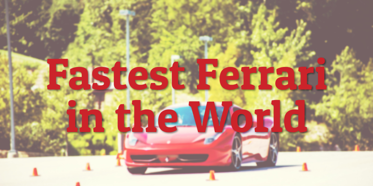 Fastest Ferrari in the World