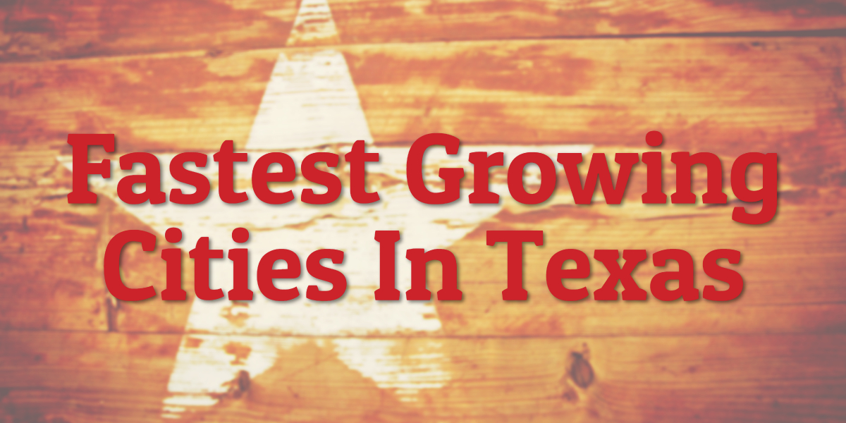 Fastest Growing Cities In Texas