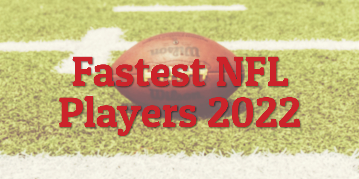 Fastest NFL Players 2022