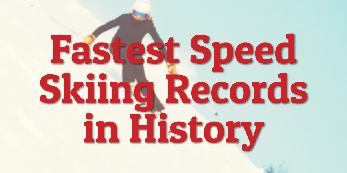 Fastest Speed Skiing Records in History